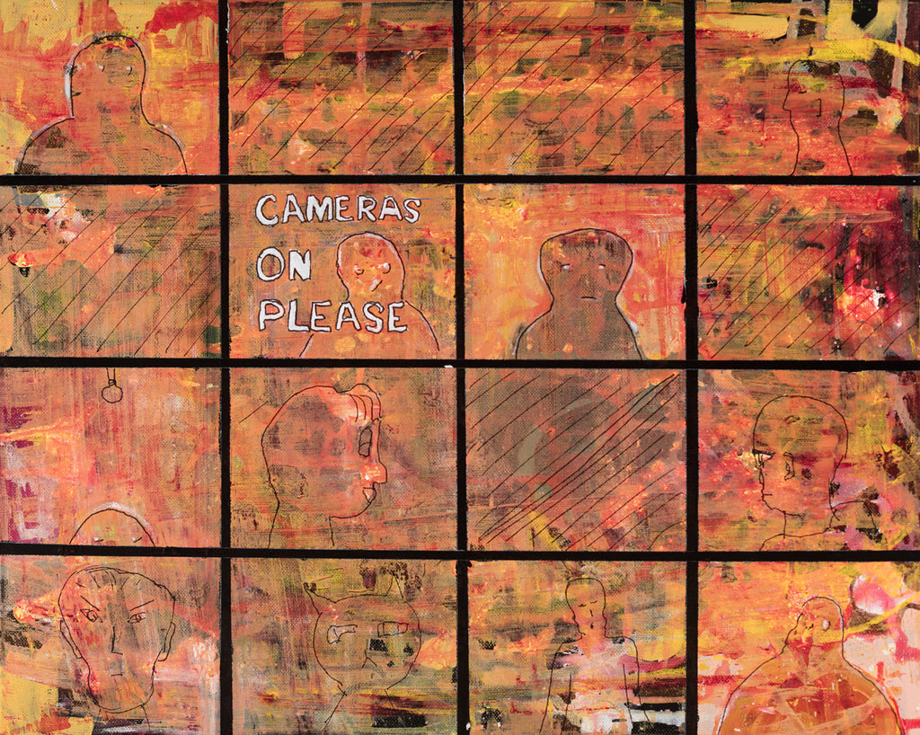 Cameras On Please – Original Painting